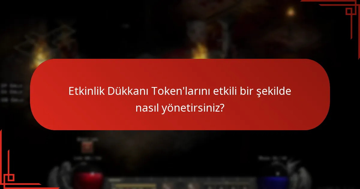 Etkinlik Dükkanı Token’ları nasıl kullanılır?