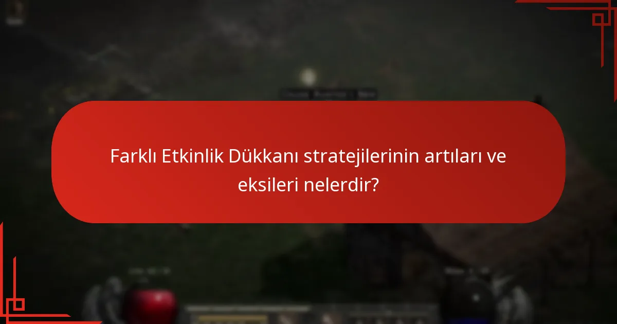 Oyuncular Etkinlik Dükkanı’nda hangi eşyaları önceliklendirmelidir?