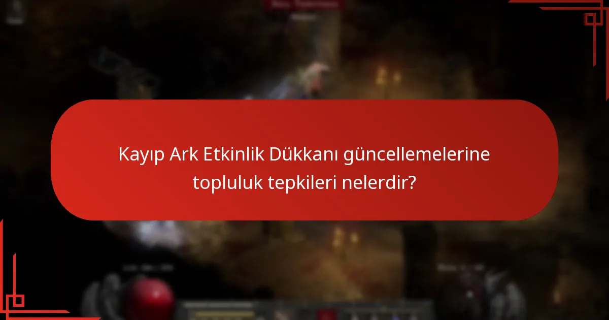 Kayıp Ark Etkinlik Dükkanında ne gibi değişiklikler yapıldı?