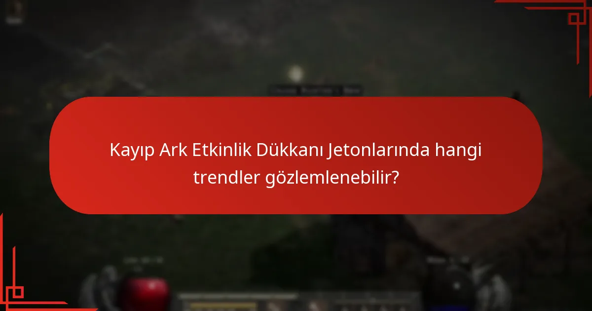Kayıp Ark Etkinlik Dükkanı Jetonları ile ilişkili riskler nelerdir?