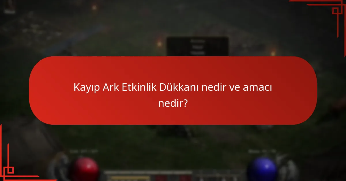 Oyuncular Kayıp Ark Etkinlik Dükkanı’ndan ödülleri nasıl alabilir?