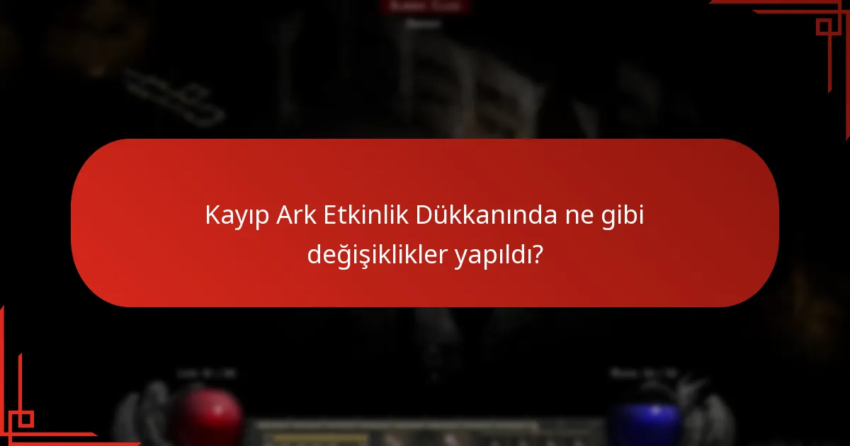 Yeni ürünler, Kayıp Ark Etkinlik Dükkanındaki önceki tekliflerle nasıl karşılaştırılıyor?