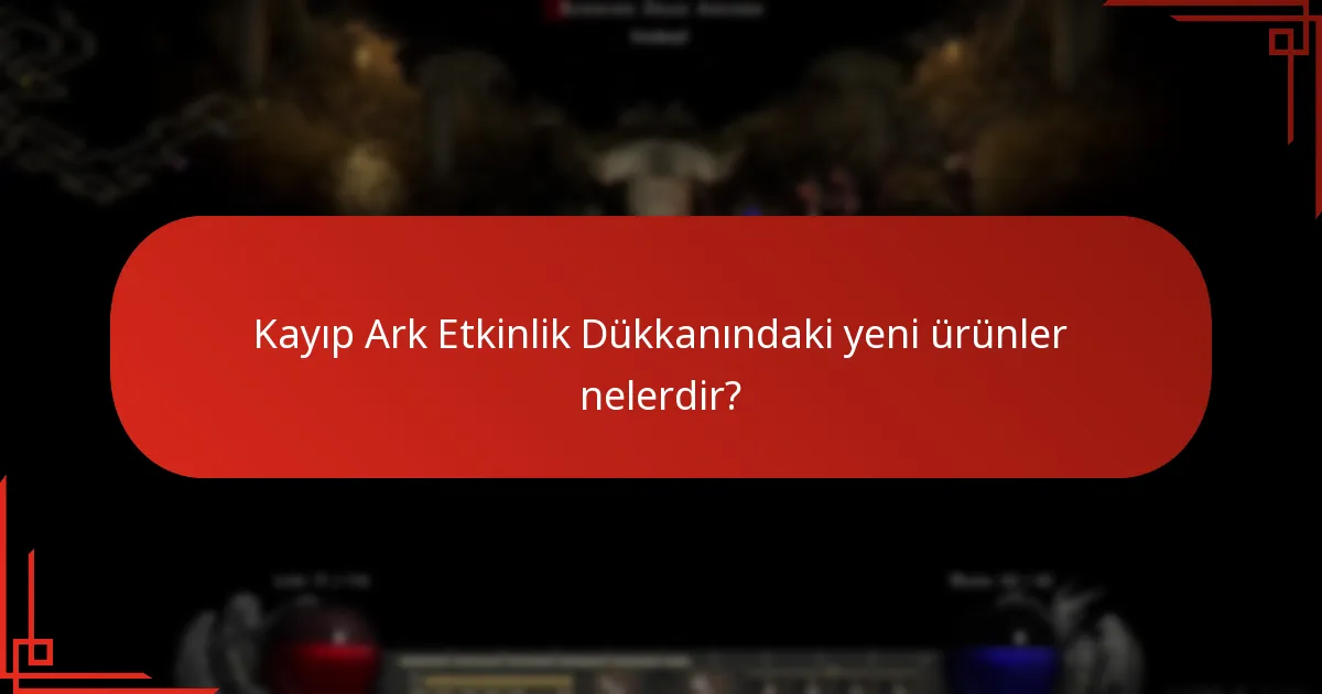 Kayıp Ark Etkinlik Dükkanı güncellemelerine topluluk tepkileri nelerdir?