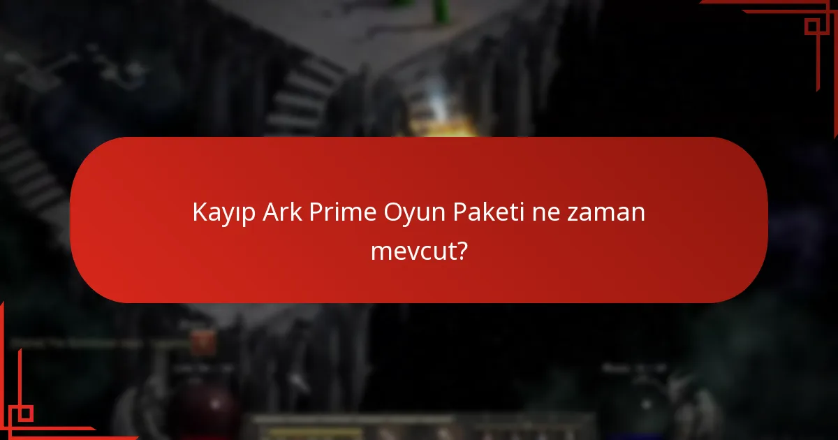 Kayıp Ark Prime Oyun Paketini nasıl talep edebilirim?