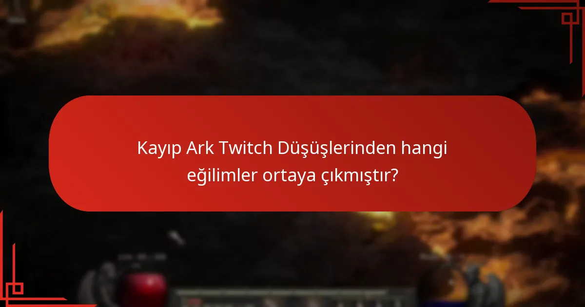 Gelecek Kayıp Ark Twitch Düşüşleri etkinliklerine nasıl katılabilirim?