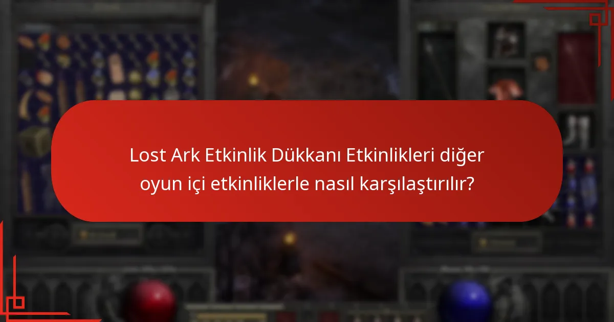 Lost Ark Etkinlik Dükkanı Etkinlikleri ne zaman gerçekleşir?