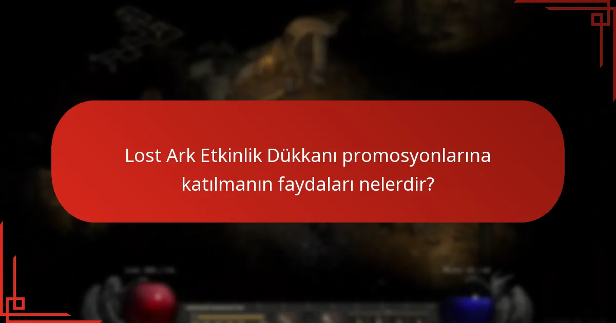 Lost Ark Etkinlik Dükkanı promosyonları genellikle ne zaman gerçekleşir?