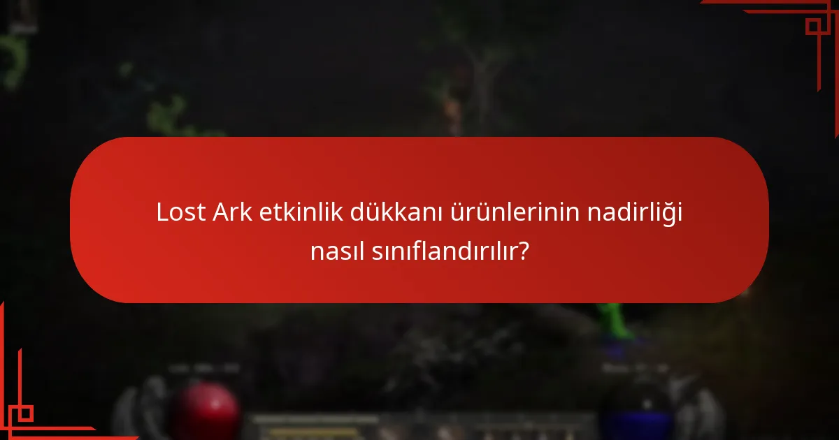 Lost Ark etkinlik dükkanı ürünleri ne zaman mevcuttur?