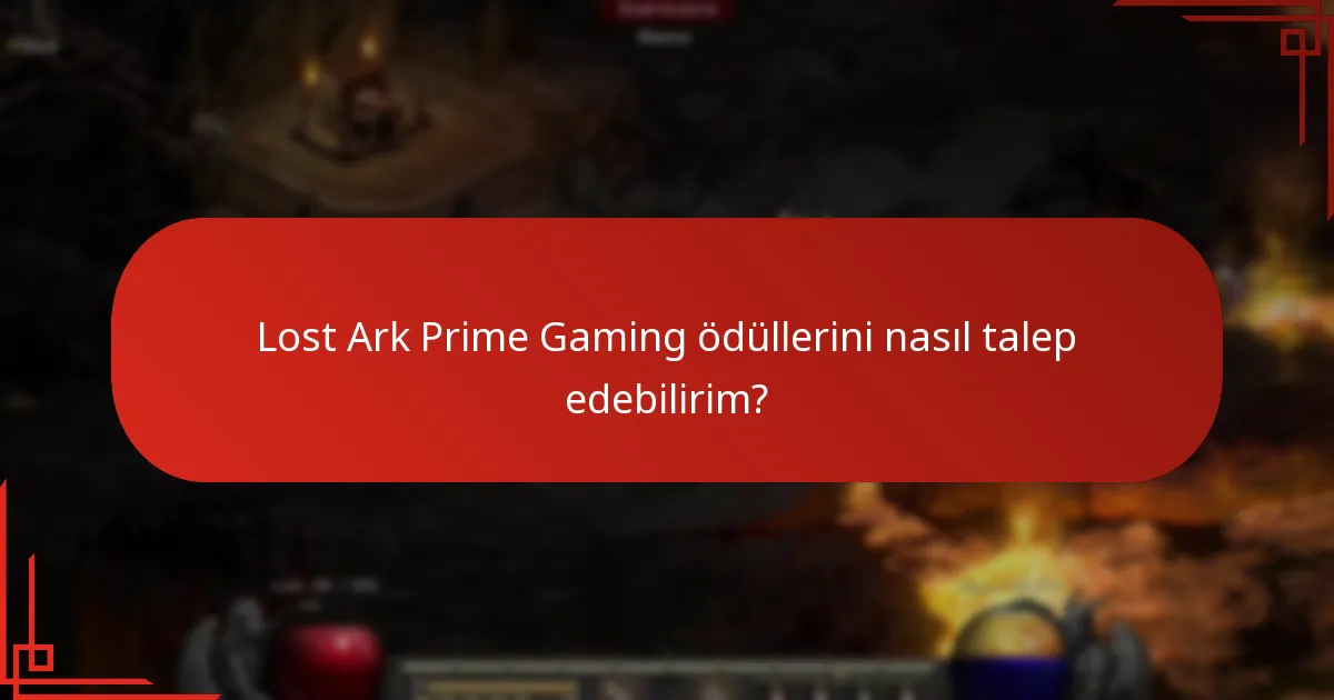 Lost Ark Prime Gaming ödülleri oyun deneyimini nasıl geliştirir?
