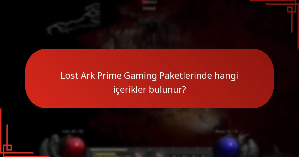 Lost Ark Prime Gaming Paketleri birbirleriyle nasıl karşılaştırılır?