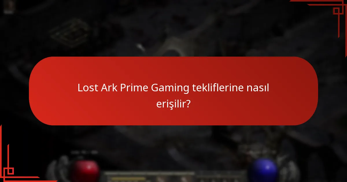 Lost Ark Prime Gaming teklifleri ne zaman değişir?