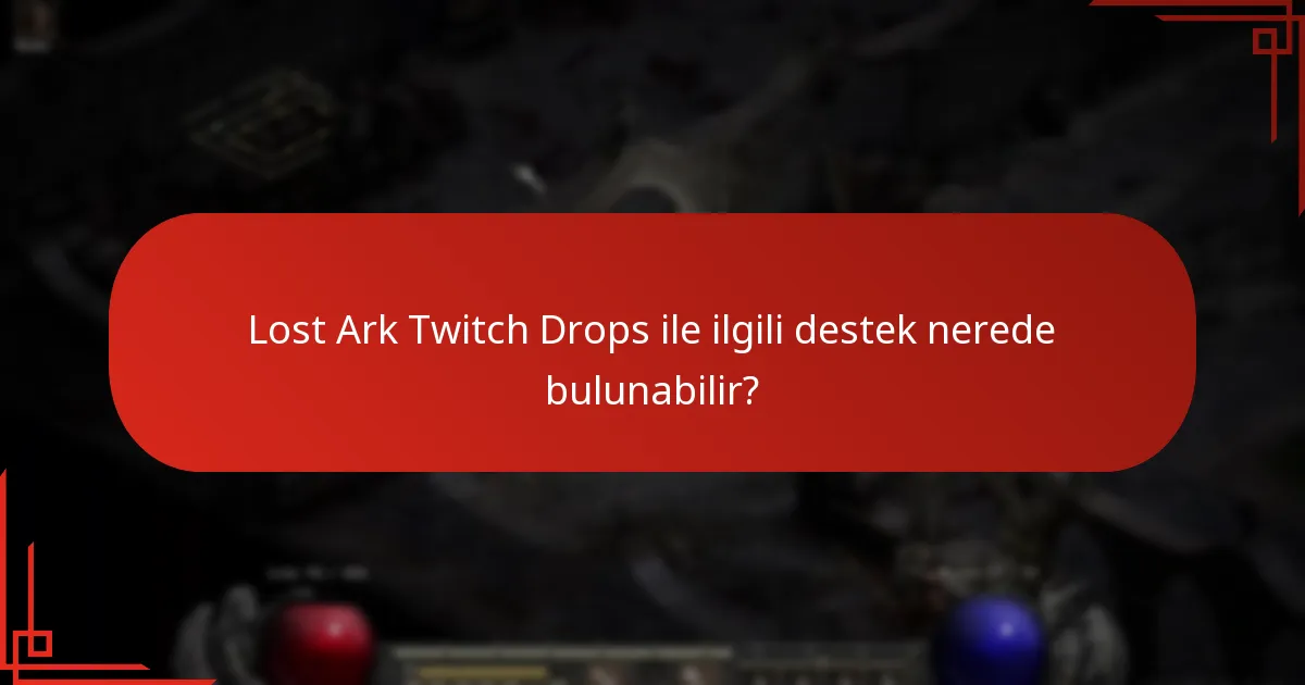 Lost Ark Twitch Drops sorunlarını nasıl çözebilirim?