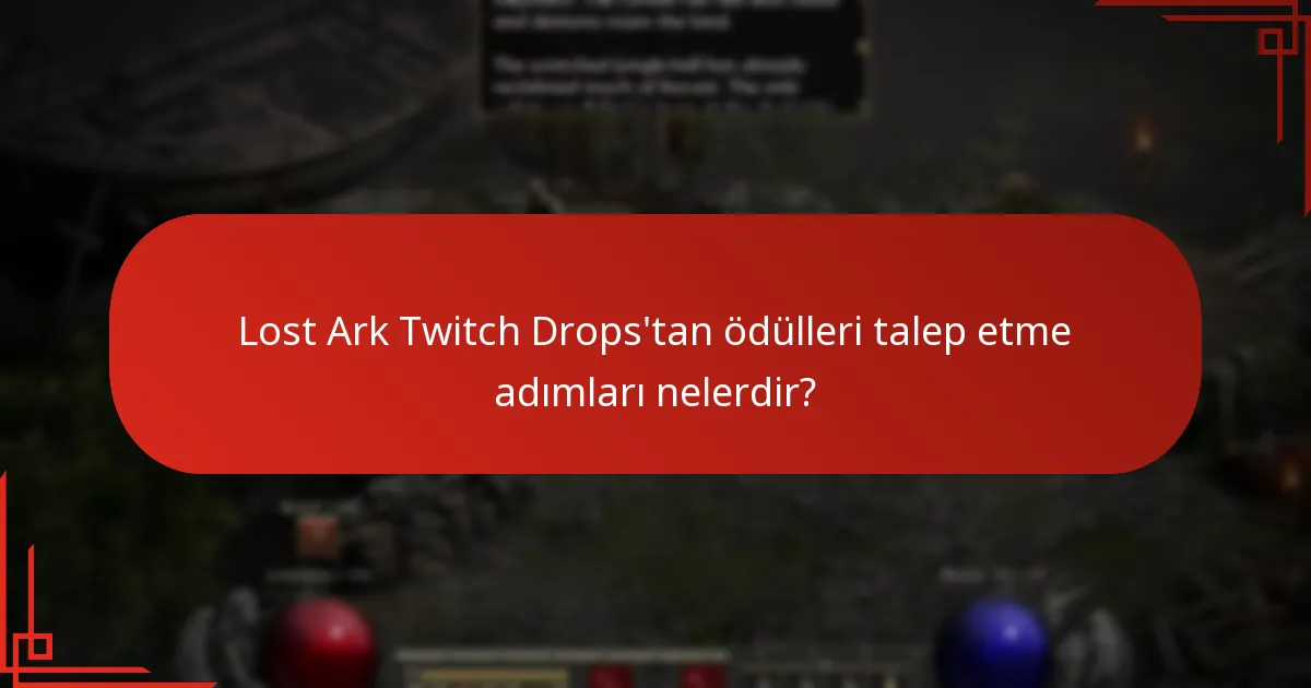 Lost Ark Twitch Drops’tan ödülleri talep etme adımları nelerdir?