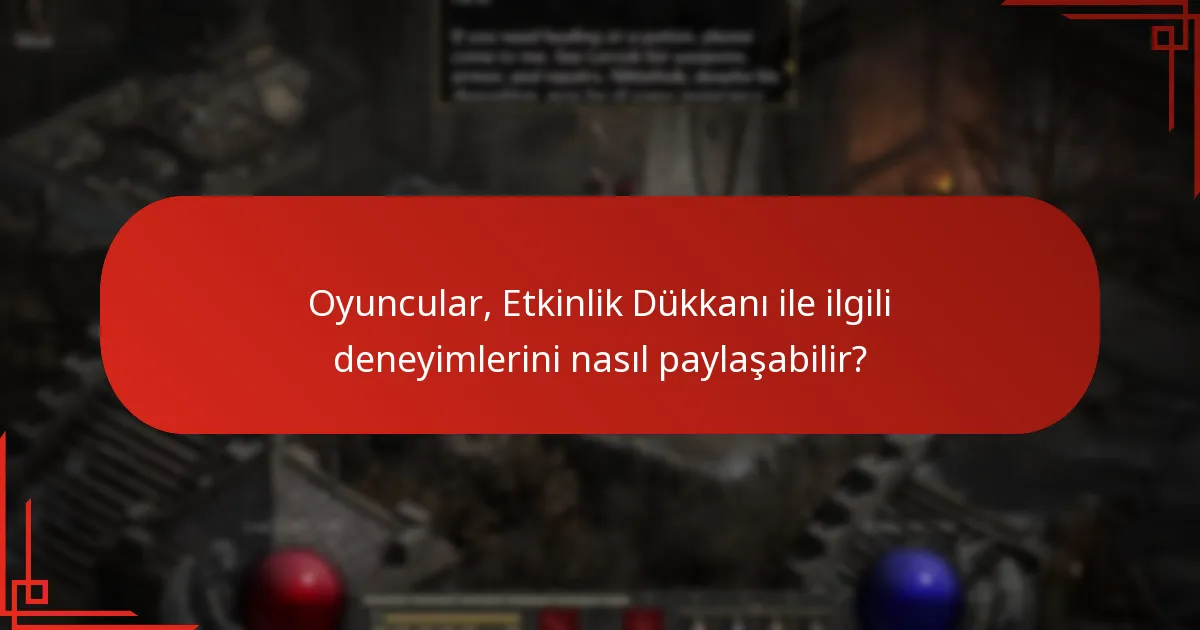 Etkinlik Dükkanı’na katılmanın faydaları nelerdir?