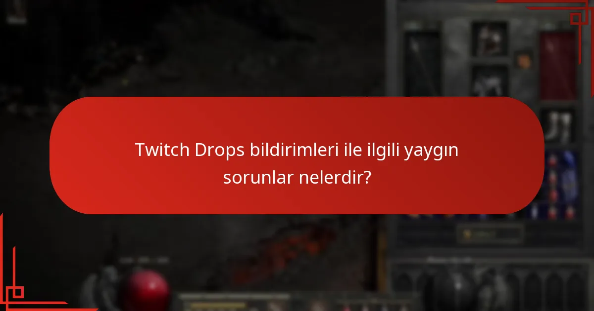 Twitch Drops avantajlarını maksimize etmek için en iyi uygulamalar nelerdir?